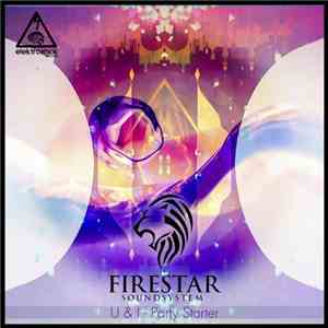 Firestar Soundsystem - U & I / Party Starter