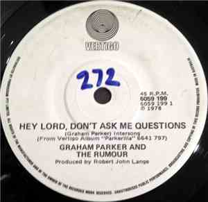 Graham Parker And The Rumour - Hey Lord Don't Ask Me Question