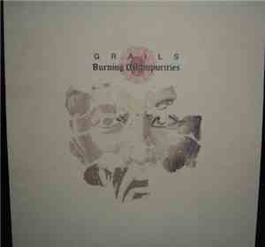 Grails - Burning Off Impurities