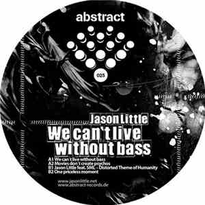 Jason Little - We Can't Live Without Bass