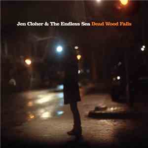 Jen Cloher & The Endless Sea - Dead Wood Falls