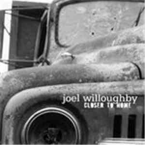Joel Willoughby - Closer To Home