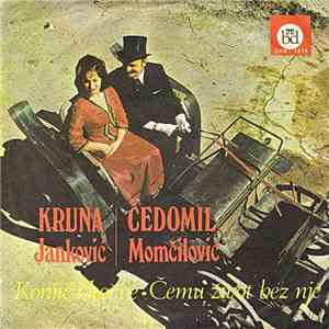 Kruna Janković I Čedomil Momčilović - Konjić I Kočije / Čemu Život Bez Nje