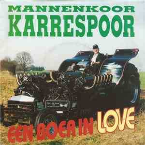 Mannenkoor Karrespoor - Een Boer In Love