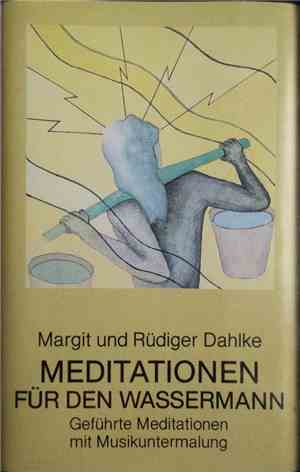 Margit Und Rüdiger Dahlke - Meditationen Für Den Wassermann