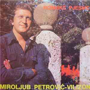 Miroljub Petrović - Vilizon - Romske Pjesme