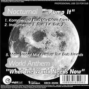 Nocturnal / World Anthem - Pump It / What The World Needs Now