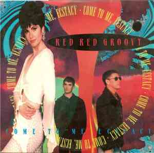 Red Red Groovy - Come To Me, Ecstacy