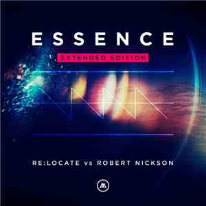 Re:Locate Vs Robert Nickson - Essence (Extended Edition)