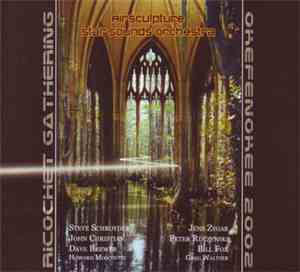 Ricochet Gathering Featuring AirSculpture & Star Sounds Orchestra - Okefenokee 2002