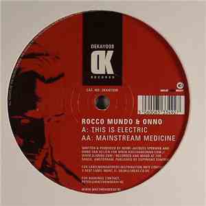 Rocco Mundo & ONNO - This Is Electric / Mainstream Medicine