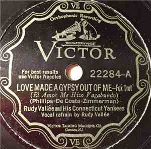 Rudy Vallée And His Connecticut Yankees - Love Made A Gypsy Out Of Me / Beside An Open Fireplace