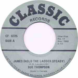 Sue Thompson - James (Hold The Ladder Steady) / Sad Movies