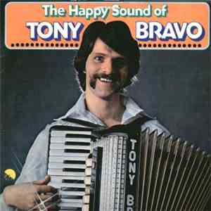 Tony Bravo  - The Happy Sound Of Tony Bravo