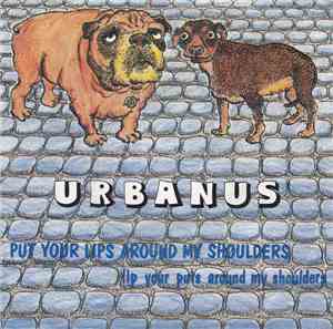 Urbanus - Put Your Lips Around My Shoulders