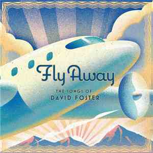 Various - Fly Away (The Songs Of David Foster)
