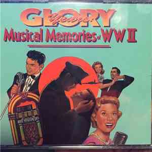 Various - Glory Years: Musical Memories Of WWII