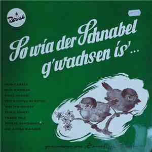 Various - So Wia Der Schnabel G'wachsen Is' - Eine Wienerlied Sammlung