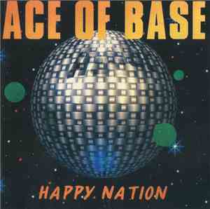 Ace Of Base - Happy Nation