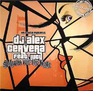 AM Studio Presents DJ Alex Cervera Feat. Lucy  - Show Me The Light