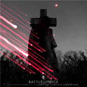 Battle Of Mice - All Your Sympathy’s Gone | The Complete Recordings
