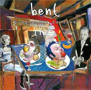 Bent - Programmed To Love