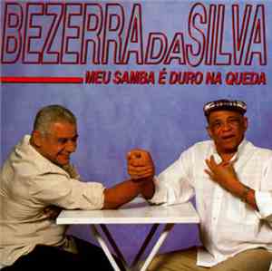 Bezerra Da Silva - Meu Samba é Duro na Queda