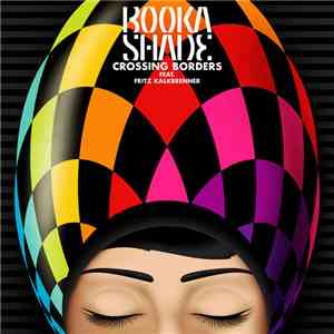 Booka Shade Feat. Fritz Kalkbrenner - Crossing Borders