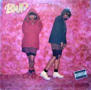 BWP  - Two Minute Brother