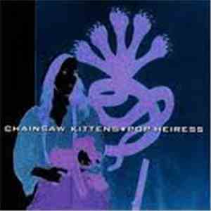 Chainsaw Kittens - Pop Heiress