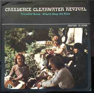 Creedence Clearwater Revival - Travelin' Band / Who'll Stop The Rain