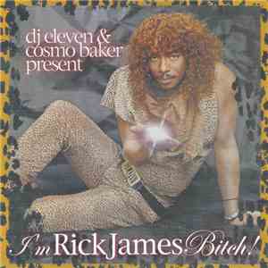 DJ Eleven & Cosmo Baker - I'm Rick James, Bitch!