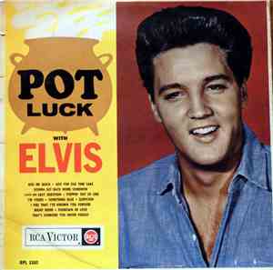 Elvis Presley - Pot Luck