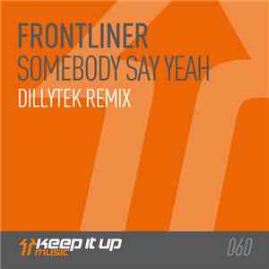 Frontliner - Somebody Say Yeah (Dillytek Remix)