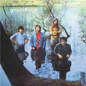 Groundhogs - Scratching The Surface