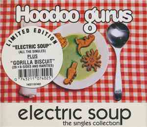 Hoodoo Gurus - Electric Soup / Gorilla Biscuit