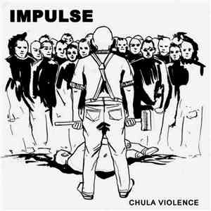Impulse  - Chula Violence