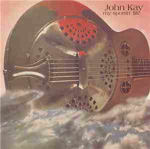 John Kay - My Sportin' Life