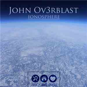 John Ov3rblast - Ionosphere