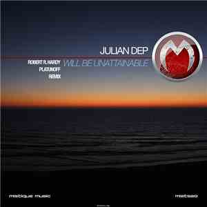 Julian Dep - Will Be Unattainable