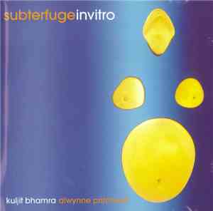 Kuljit Bhamra & Alwynne Pritchard - Subterfuge Invitro
