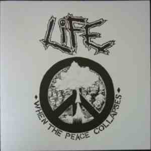 Life  - When The Peace Collapses