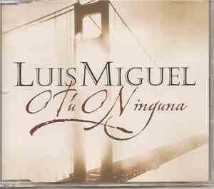 Luis Miguel - O Tú O Ninguna