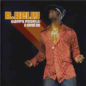 R. Kelly - Happy People / U Saved Me