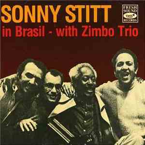 Sonny Stitt - In Brasil With Zimbo Trio