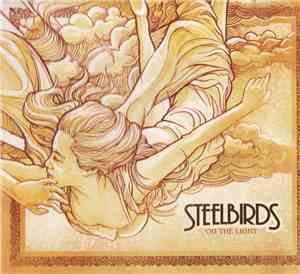 SteelBirds - Oh The Light