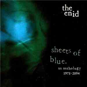 The Enid - Sheets Of Blue (An Anthology 1975-2004)