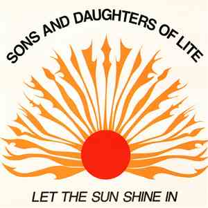 The Sons And Daughters Of Lite - Let The Sun Shine In