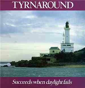 Tyrnaround - Succeeds When Daylight Fails