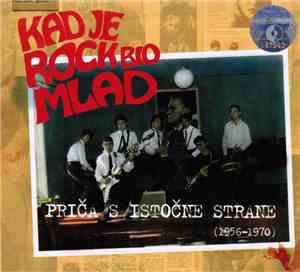 Various - Kad Je Rock Bio Mlad-Priča S Istočne Strane(1956-1970)
